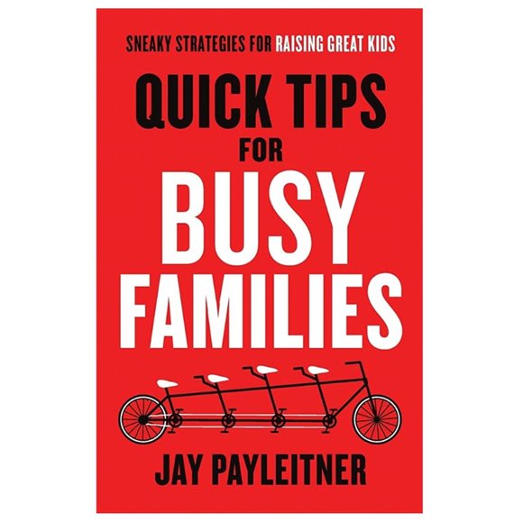 Quick Tips for Busy Families by Jay Payleitner - New - Paperback - Picture 1 of 1